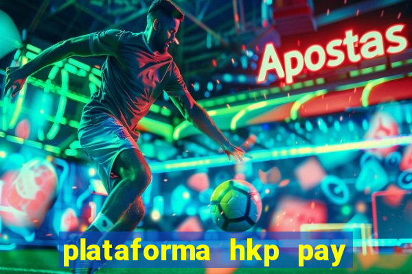 plataforma hkp pay jogos online